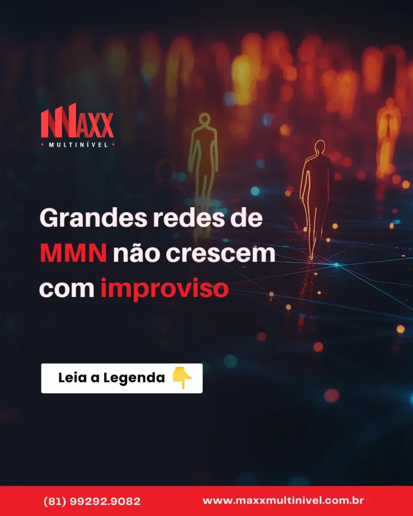 Grandes redes de MMN não crescem com improviso